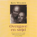 ‘Overgave en Strijd’, een boek van Ken Wilber